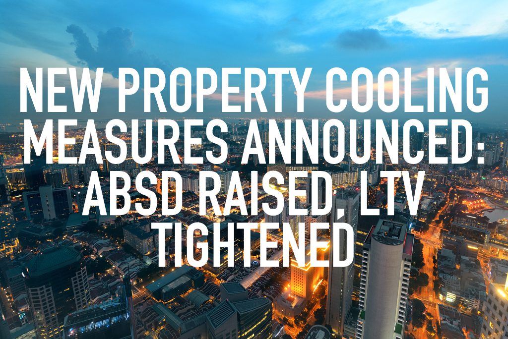 New property cooling measures announced ABSD is raised, LTV tightened