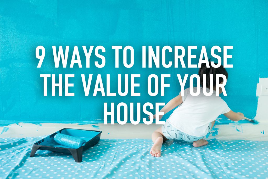 9 easy ways to increase the value of your house Redbrick Mortgage