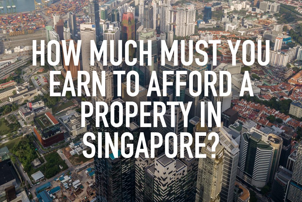 How much must you earn to afford a property in Singapore? Redbrick
