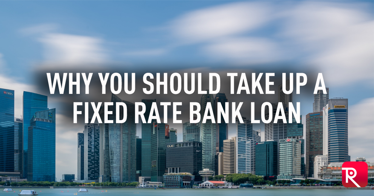 why-you-should-take-up-a-fixed-rate-bank-loan
